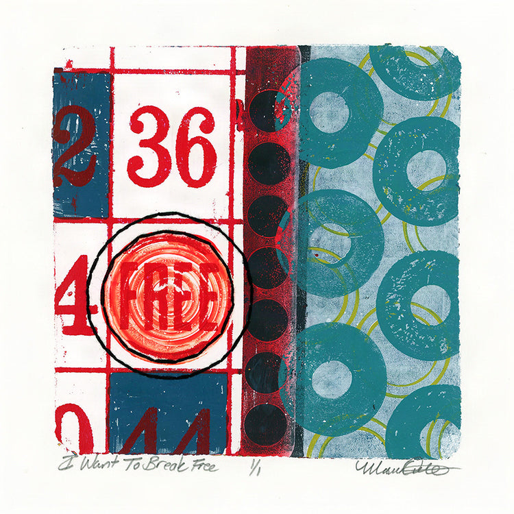 I Want to Break Free - Original monotype